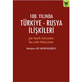 100. Yılında Türkiye - Rusya İlişkileri - Nika Yayınevi