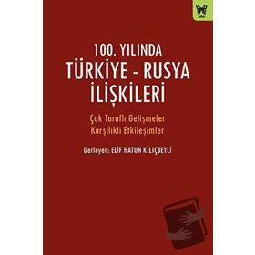 100. Yılında Türkiye - Rusya İlişkileri - Nika Yayınevi