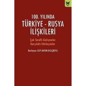 100. Yılında Türkiye - Rusya İlişkileri - Nika Yayınevi