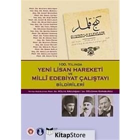 100. Yılında Yeni Lisan Hareketi ve Milli Edebiyat Çalıştayı Bildirileri - Oğuzhan Karaburgu Hülya Argunşah