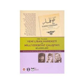 100. Yılında Yeni Lisan Hareketi ve Milli Edebiyat Çalıştayı Bildirileri - Oğuzhan Karaburgu Hülya Argunşah