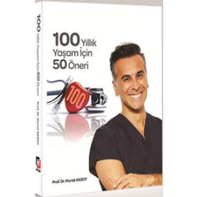 100 Yıllık Yaşam İçin 50 Öneri - Murat Aksoy