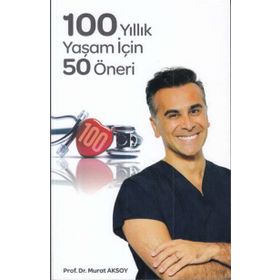 100 Yıllık Yaşam İçin 50 Öneri - Murat Aksoy