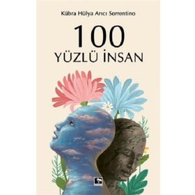 100 Yüzlü İnsan - Kübra Hülya Arıcı Sorrentino - Çınaraltı Yayınları