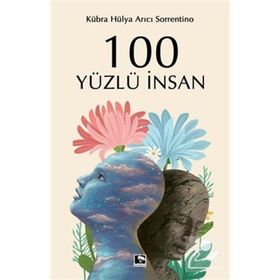 100 Yüzlü İnsan - Kübra Hülya Arıcı Sorrentino - Çınaraltı Yayınları
