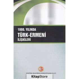 1000. Yılında Türk-Ermeni İlişkileri - Yıldız Deveci Bozkuş