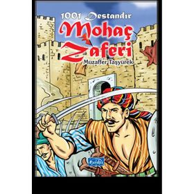 1001 Destandır Mohaç Zaferi - Muzaffer Taşyürek