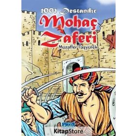 1001 Destandır Mohaç Zaferi - Muzaffer Taşyürek