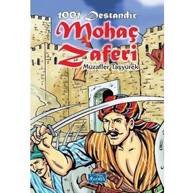 1001 Destandır Mohaç Zaferi - Muzaffer Taşyürek