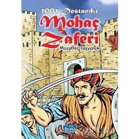 1001 Destandır Mohaç Zaferi - Muzaffer Taşyürek