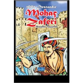 1001 Destandır Mohaç Zaferi - Muzaffer Taşyürek
