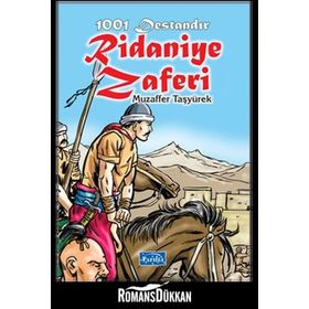 1001 Destandır Ridaniye Zaferi - Muzaffer Taşyürek