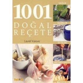 1001 DOĞAL REÇETE SAĞLIK, GÜZELLİK VE EV TEMİZLİĞİNDE TAMAMEN DOĞAL ÖNERİLER - LAUREL VUKOVIC