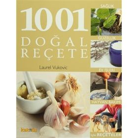 1001 DOĞAL REÇETE SAĞLIK, GÜZELLİK VE EV TEMİZLİĞİNDE TAMAMEN DOĞAL ÖNERİLER - LAUREL VUKOVIC