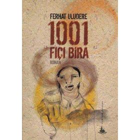 1001 FIÇI BIRA - FERHAT ULUDERE