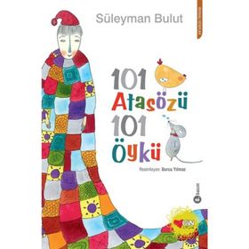 101 ATASÖZÜ 101 ÖYKÜ - SÜLEYMAN BULUT (ISBN:9789944695756)