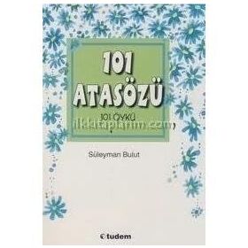 101 ATASÖZÜ 101 ÖYKÜ - SÜLEYMAN BULUT (ISBN:9789944695756)
