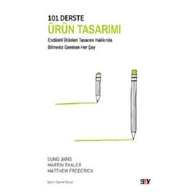 101 Derste Ürün Tasarımı - Sung Jang - Martin Thaler - Matthew Frederick