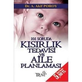 101 SORUDA KISIRLIK TEDAVISI VE AILE PLANLAMASI - AKIF POROY