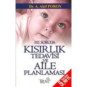 101 SORUDA KISIRLIK TEDAVISI VE AILE PLANLAMASI - AKIF POROY