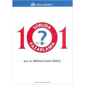 101 Soruda Pazarlama / Doç. Dr. Mehmet Emin Akkılıç