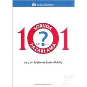 101 Soruda Pazarlama / Doç. Dr. Mehmet Emin Akkılıç
