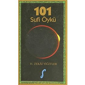 101 SUFI ÖYKÜ - H. ZEKÂI YİĞİTLER
