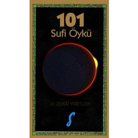101 SUFI ÖYKÜ - H. ZEKÂI YİĞİTLER