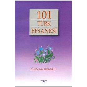 101 TÜRK EFSANESI - SAIM SAKAOĞLU