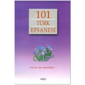 101 TÜRK EFSANESI - SAIM SAKAOĞLU