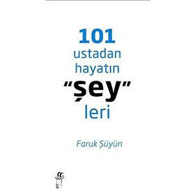 101 USTADAN HAYATIN ŞEYLERI - FARUK ŞÜYÜN
