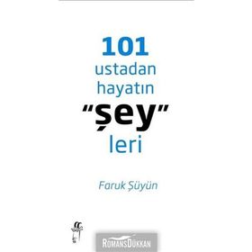 101 USTADAN HAYATIN ŞEYLERI - FARUK ŞÜYÜN