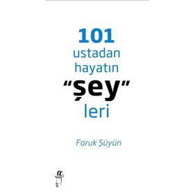 101 USTADAN HAYATIN ŞEYLERI - FARUK ŞÜYÜN