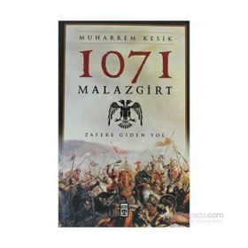 1071 MALAZGIRT ZAFERE GIDEN YOL - MUHARREM KESIK