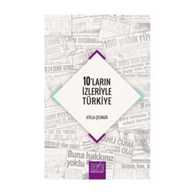 10'ların İzleriyle Türkiye / Atilla Çilingir / Derin Yayınları