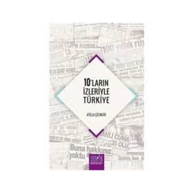 10'ların İzleriyle Türkiye / Atilla Çilingir / Derin Yayınları