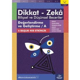 11-12 Yaş Değerlendirme ve Geliştirme - A Dikkat Zeka Bilişsel ve Düşünsel Beceriler 1. Kitap