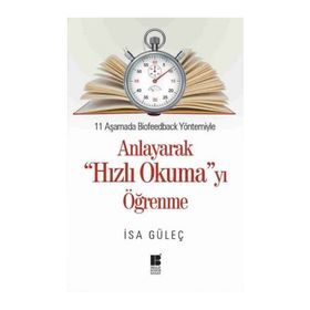 11 Aşamada Biofeedback Yöntemiyle Anlayarak Hızlı Okumayı Öğrenme - İsa Güleç