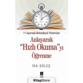 11 Aşamada Biofeedback Yöntemiyle Anlayarak Hızlı Okumayı Öğrenme - İsa Güleç