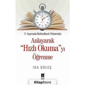 11 Aşamada Biofeedback Yöntemiyle Anlayarak Hızlı Okumayı Öğrenme - İsa Güleç