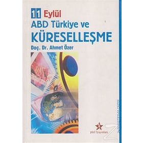 11 EYLÜL ABD TÜRKİYE VE KÜRESELLEŞME - AHMET ÖZER