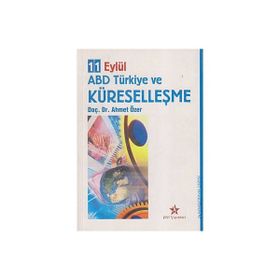 11 EYLÜL ABD TÜRKİYE VE KÜRESELLEŞME - AHMET ÖZER