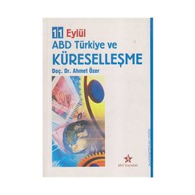 11 EYLÜL ABD TÜRKİYE VE KÜRESELLEŞME - AHMET ÖZER