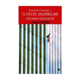 11 Eylül Saldırıları - Gizlenen Gerçekler: Dünyanın Gizemleri 2 - Cenk Yüceer