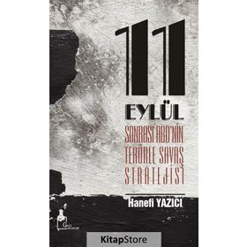 11 Eylül Sonrası ABD'nin Terörle Savaş Stratejisi - Hanefi Yazıcı