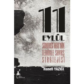 11 Eylül Sonrası ABD'nin Terörle Savaş Stratejisi - Hanefi Yazıcı
