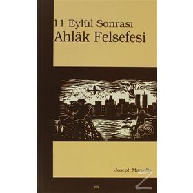 11 EYLÜL SONRASI AHLÂK FELSEFESI - JOSEPH MARGOLIS
