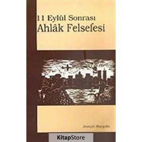 11 EYLÜL SONRASI AHLÂK FELSEFESI - JOSEPH MARGOLIS