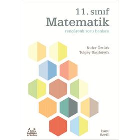11. Sınıf Matematik Rengarenk Konu Özetli Soru Bankası - Nufer Öztürk Tolgay Başıbüyük