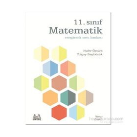 11. Sınıf Matematik Rengarenk Konu Özetli Soru Bankası - Nufer Öztürk Tolgay Başıbüyük